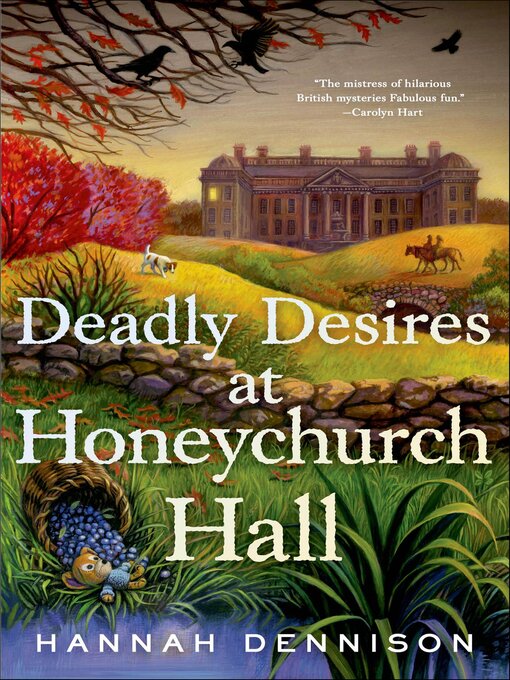 Title details for Deadly Desires at Honeychurch Hall by Hannah Dennison - Available